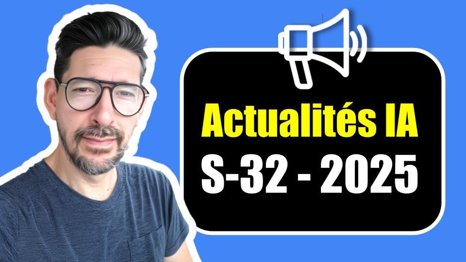 Actualités IA - Semaine 32 - 2025