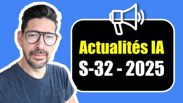 Actualités IA - Semaine 32 - 2025